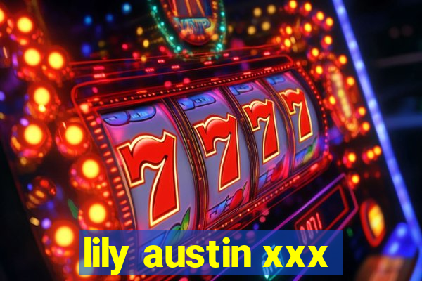 lily austin xxx